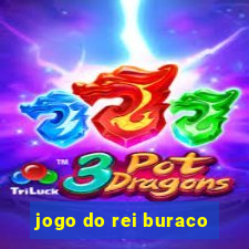 jogo do rei buraco